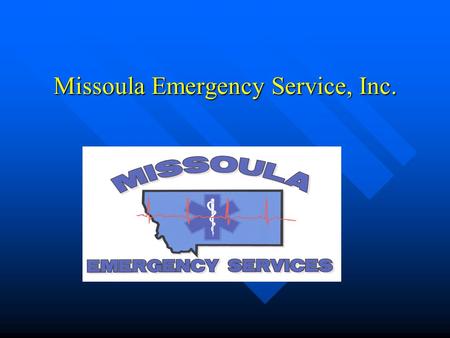 Missoula Emergency Service, Inc.