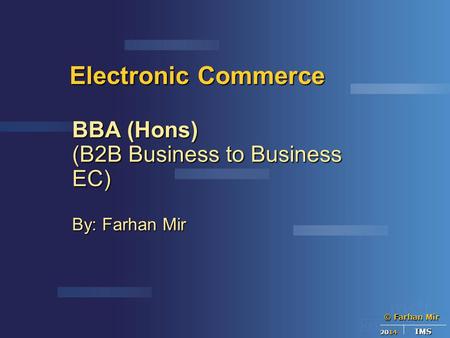 BBA (Hons) (B2B Business to Business EC) By: Farhan Mir