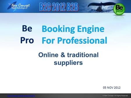 New concept travel technologies 05 NOV 2012 Online & traditional suppliers.