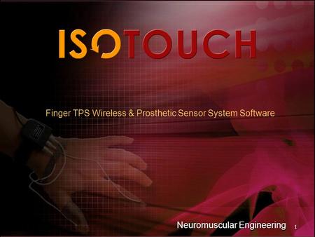1 Neuromuscular Engineering Finger TPS Wireless & Prosthetic Sensor System Software.