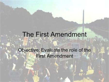 Objective: Evaluate the role of the First Amendment