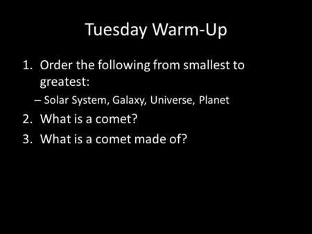 Tuesday Warm-Up Order the following from smallest to greatest: