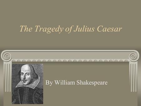 The Tragedy of Julius Caesar