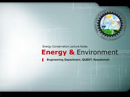 Energy & Environment Engineering Department, QUEST, Nawabshah