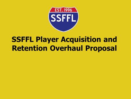 SSFFL Player Acquisition and Retention Overhaul Proposal.