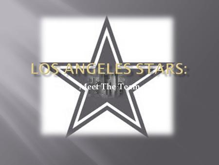 Los Angeles Stars: Meet The Team.