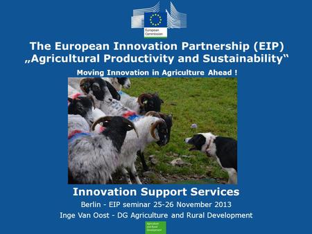 Moving Innovation in Agriculture Ahead ! Innovation Support Services