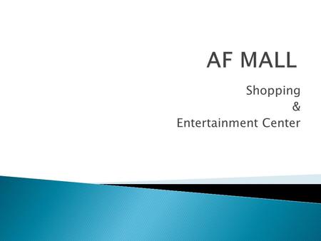 Shopping & Entertainment Center.  Location  Concept  Floor Plans  Tenants  Summary.