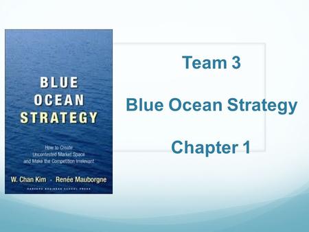 Team 3 Blue Ocean Strategy Chapter 1