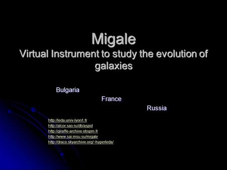 Migale Virtual Instrument to study the evolution of galaxies BulgariaFranceRussia
