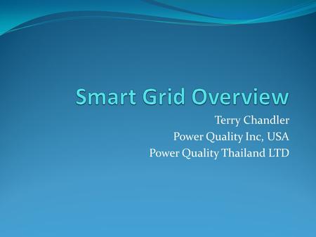 Terry Chandler Power Quality Inc, USA Power Quality Thailand LTD