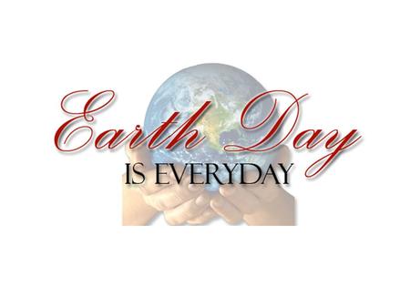 2 What is Earth Day? A day to –Appreciate Mother Earth’s environment –Understand the issues that threaten her Observance –United Nations accepted June.