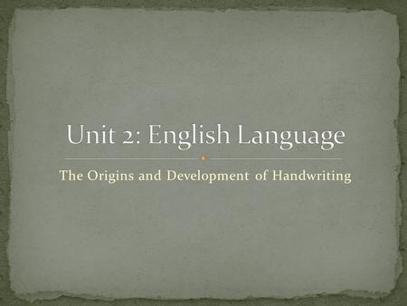 Unit 2: English Language