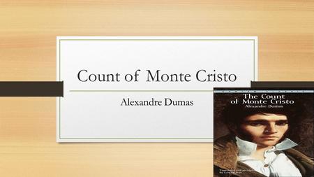 Count of Monte Cristo Alexandre Dumas.