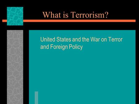 United States and the War on Terror and Foreign Policy