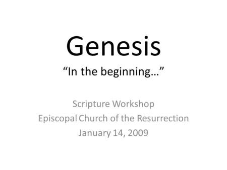 Genesis “In the beginning…”