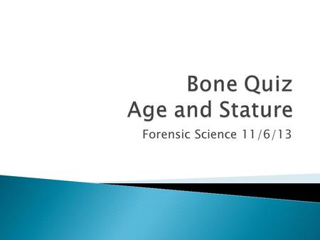 Bone Quiz Age and Stature