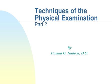 Techniques of the Physical Examination Part 2