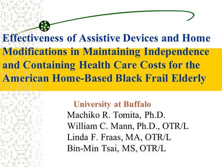 Effectiveness of Assistive Devices and Home Modifications in Maintaining Independence and Containing Health Care Costs for the American Home-Based Black.