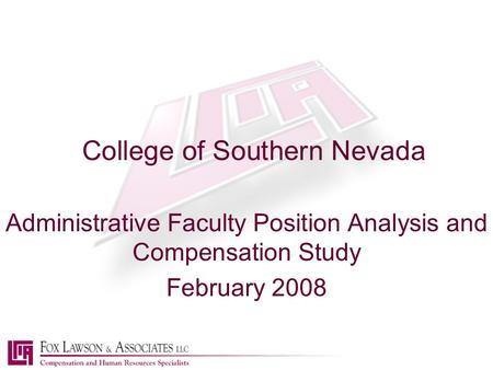 College of Southern Nevada Administrative Faculty Position Analysis and Compensation Study February 2008.