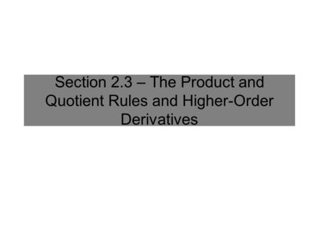 The Product Rule The derivative of a product of functions is NOT the product of the derivatives. If f and g are both differentiable, then In other words,