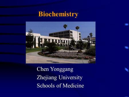 Chen Yonggang Zhejiang University Schools of Medicine Biochemistry.
