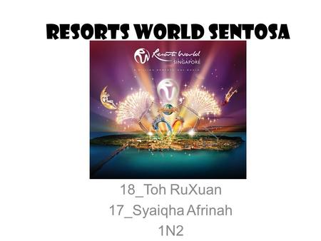 Resorts World Sentosa 18_Toh RuXuan 17_Syaiqha Afrinah 1N2.