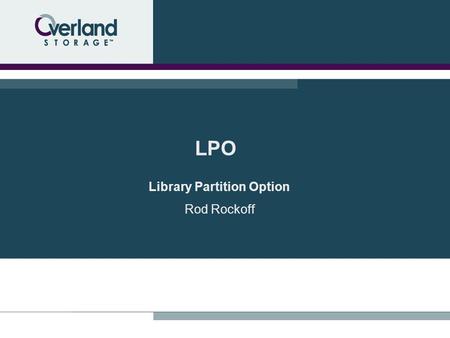 LPO Library Partition Option Rod Rockoff. Library Partition Cards NEO 2000 and 4000 Part Numbers OV-LXN901023 ( includes 8 port router ) 106140-001 –
