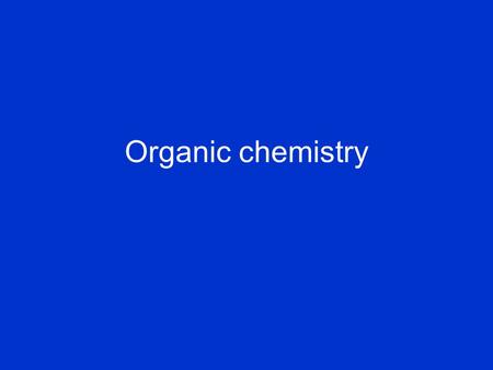 Organic chemistry.