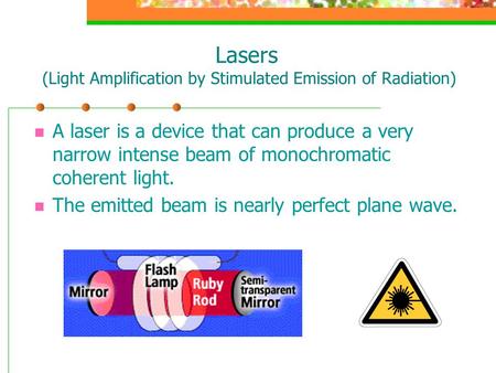 Lasers (Light Amplification by Stimulated Emission of Radiation)