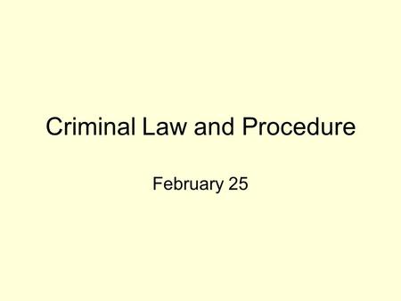 Criminal Law and Procedure February 25. The System Adversarial –People v. Defendant  –Link to Criminal then to Self-help criminal-then.