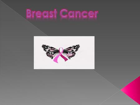 Breast Cancer This slide goes first.