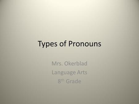 Mrs. Okerblad Language Arts 8th Grade