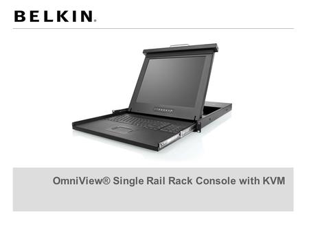 OmniView® Single Rail Rack Console with KVM. 31/03/20082 OmniView® Single Rail Rack Console with KVM Control your servers from a compact 1U rack-mount.