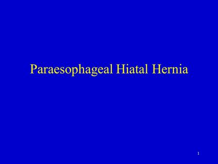 Paraesophageal Hiatal Hernia