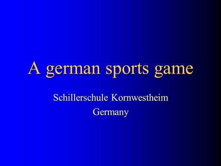 A german sports game Schillerschule Kornwestheim Germany.
