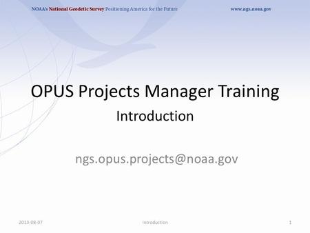 OPUS Projects Manager Training 2013-08-071Introduction.