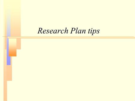 Research Plan tips. Research plan n Address your issue like you did for question 1 of Assignment 4: you are presented with a hypothetical fact pattern.