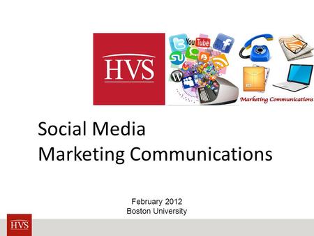 Social Media Marketing Communications February 2012 Boston University.