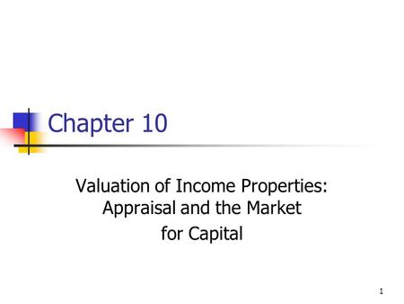 Valuation of Income Properties: Appraisal and the Market for Capital