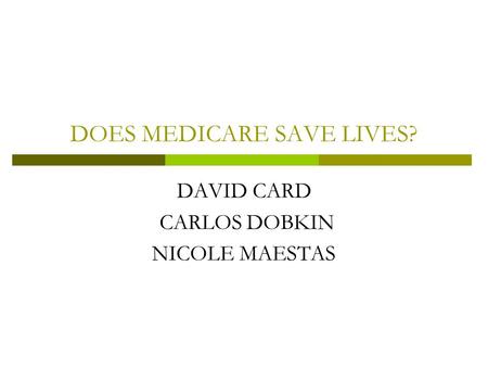 DOES MEDICARE SAVE LIVES?