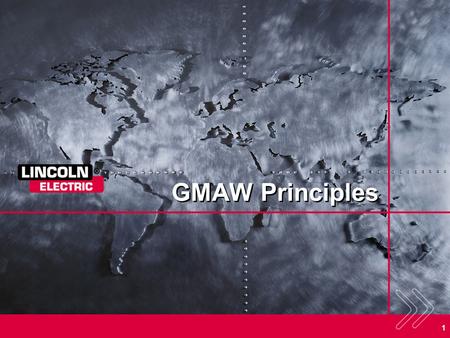 GMAW Principles SECTION OVERVIEW: