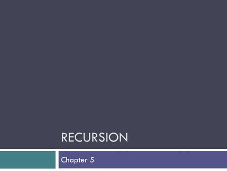 Recursion Chapter 5.