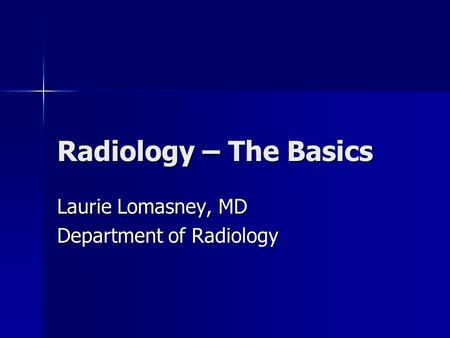 Laurie Lomasney, MD Department of Radiology
