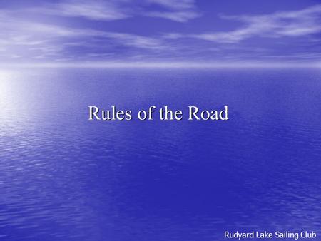 Rules of the Road Rudyard Lake Sailing Club.