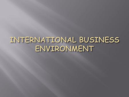 The term international business is very wide because it involves wide range of activities across national boundaries. An enterprise has to operate business.