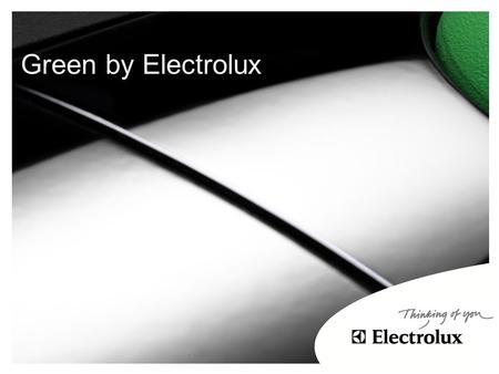 Green by Electrolux How important is the environment to you?