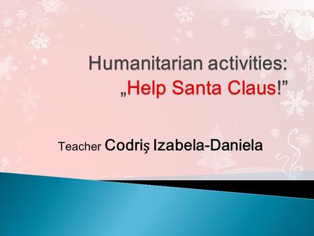 Teacher Codri Izabela-Daniela. Knowing that the role of volunteering in Tulcea as a Religion teacher at several schools (”Ion Creanga” Theoretical Highschool,