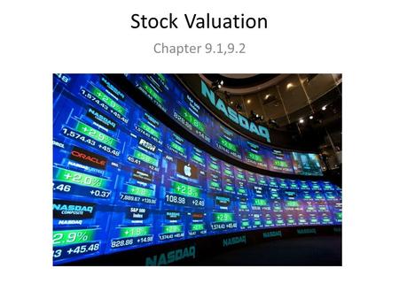 Stock Valuation Chapter 9.1,9.2. Outline Investing in stocks – Capital gains, dividend yield, return The Constant Dividend Growth Model The Dividend and.