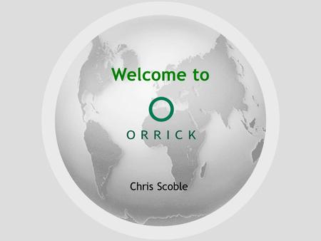 Welcome to Chris Scoble. Agenda Brief introduction to Orrick Models for Infrastructure Development UK example of PFI and PPP (London Underground)